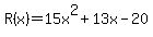 +R%28x%29=15x%5E2%2B13x-20+