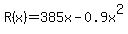 +R%28x%29=385x-0.9x%5E2+
