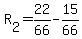 +R%5B2%5D+=+22%2F66+-+15%2F66+