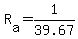 +R%5Ba%5D+=+1%2F39.67+
