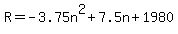 +R+=+-3.75n%5E2+%2B+7.5n+%2B+1980+