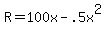 +R+=+100x+-+.5x%5E2+
