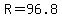 +R+=+96.8+