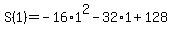 +S%281%29=+-16%2A1%5E2-32%2A1%2B128
