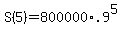 +S%285%29+=+800000%2A.9%5E5+