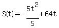 +S%28t%29=-5t%5E2%2F5%2B64t+