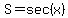 +S=sec%28x%29