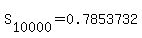 +S%5B10000%5D+=+0.7853732+