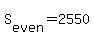 +S%5Beven%5D+=+2550+