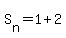 +S%5Bn%5D+=+1%2B2+