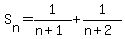 +S%5Bn%5D+=+1%2F%28n%2B1%29+%2B+1%2F%28n%2B2%29+