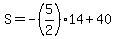 +S+=+-%285%2F2%29%2A14+%2B+40+