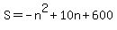 +S+=+-n%5E2+%2B+10n+%2B+600+