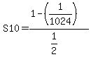 +S10+=+%281-%281%2F1024%29%29%2F%281%2F2%29+