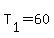 +T%5B1%5D+=+60+