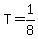 +T+=+1%2F8