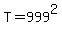 +T+=+999%5E2+