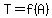 +T+=+f%28A%29+