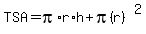 +TSA+=+pi%2Ar%2Ah+%2B+pi%28r%29%5E2+