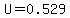+U+=+0.529+