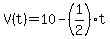 +V%28t%29+=+10-%281%2F2%29t+