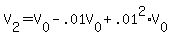 +V%5B2%5D+=+V%5B0%5D+-+.01V%5B0%5D+%2B+.01%5E2%2AV%5B0%5D+