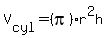 +V%5Bcyl%5D+=+%28pi%29r%5E2h+
