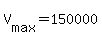 +V%5Bmax%5D++=+150000+
