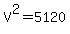 +V%5E2+=+5120+