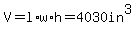 +V+=l%2Aw%2Ah+=+4030in%5E3