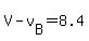 +V+-+v%5BB%5D+=+8.4+