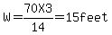 +W=70X3%2F14=15+feet