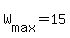 +W%5Bmax%5D+=+15+