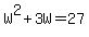 +W%5E2%2B3W=27