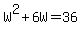 +W%5E2+%2B+6W+=+36+