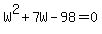 +W%5E2+%2B+7W+-+98+=+0+
