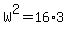 +W%5E2+=+16%2A3+