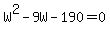 +W%5E2+-+9W+-+190+=+0+