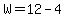 +W+=+12+-+4+