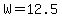+W+=+12.5+