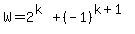 +W+=+2%5E%28k%29+%2B+%28-1%29%5E%28k%2B1%29+