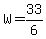 +W+=+33%2F6+