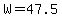 +W+=+47.5+