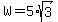 +W+=+5%2Asqrt%283%29+