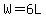 +W+=+6L+