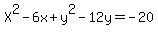 +X%5E2-6x%2By%5E2-12y=-20+