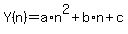 +Y%28n%29+=+a%2An%5E2+%2B+b%2An+%2B+c+