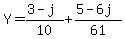 +Y+=+%283-j%29%2F10+%2B+%285-6j%29%2F61+