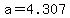 +a%09=4.307