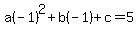+a%28-1%29%5E2%2Bb%28-1%29%2Bc=5+